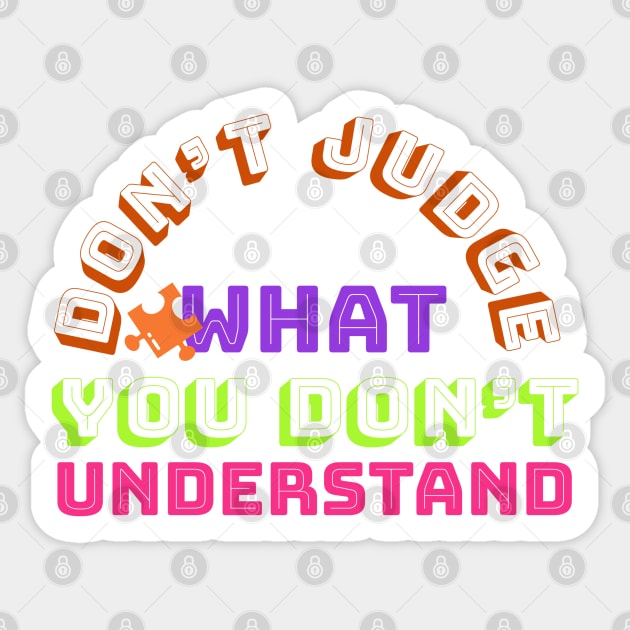 Don’t judge what you don’t understand | autism gifts Sticker by Emy wise